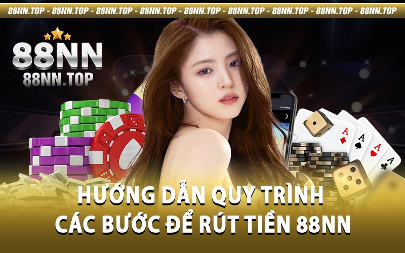 Rút tiền 88NN - Giao dịch tiện lợi và an toàn tại 88NN