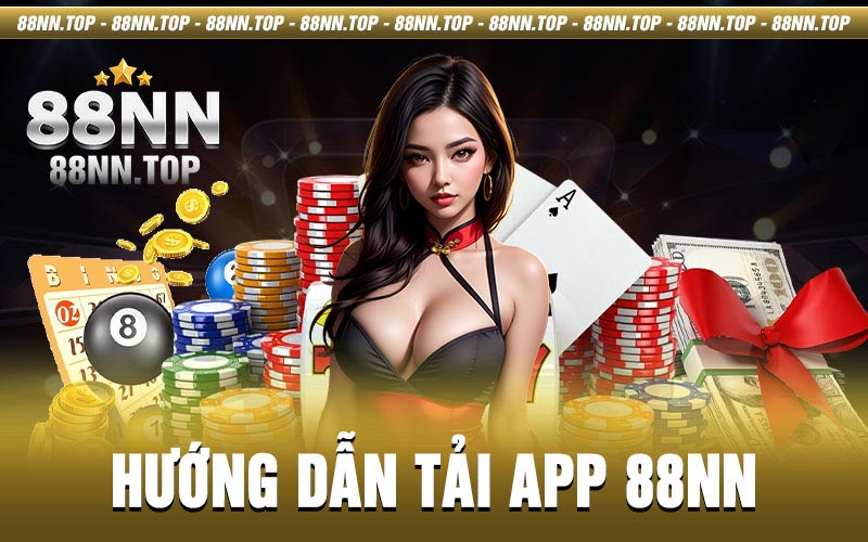 Tải app 88NN - Dễ dàng tham gia các trò chơi cá cược