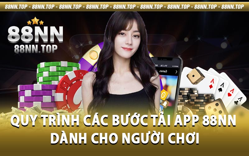Tải app 88NN - Dễ dàng tham gia các trò chơi cá cược
