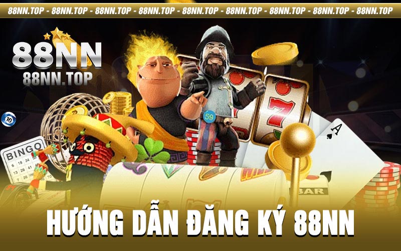 Đăng ký 88NN - Hướng dẫn người chơi cách đăng ký tài khoản