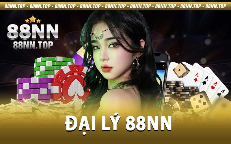 Đại lý 88NN - Hợp Tác Cùng Hệ Thống Nhà Cái Uy Tín