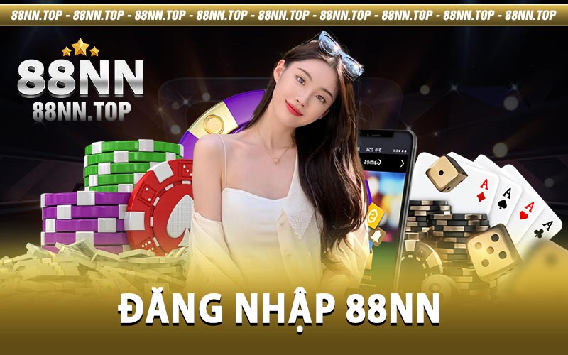 Đăng nhập 88NN - Tham gia các trò chơi đỉnh cao tại 88NN