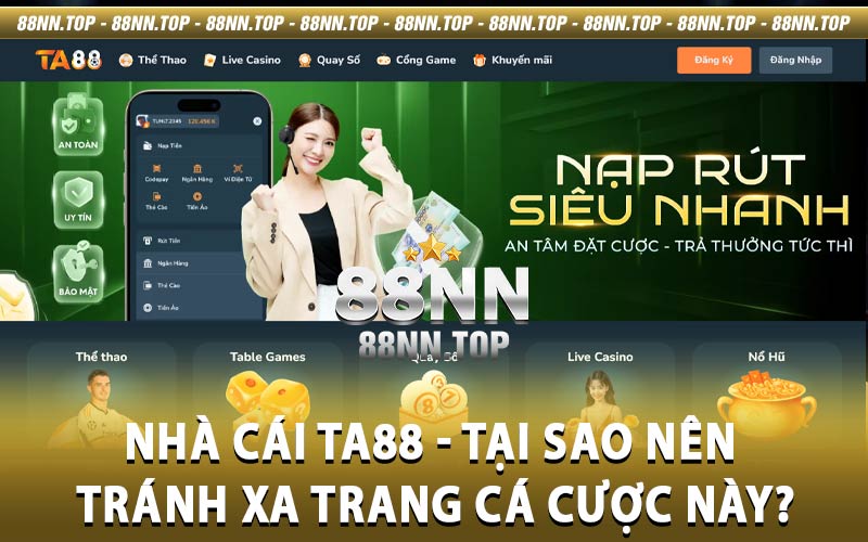 Nhà cái TA88 - Cái tên nên gạch bỏ khỏi nghành cá cược