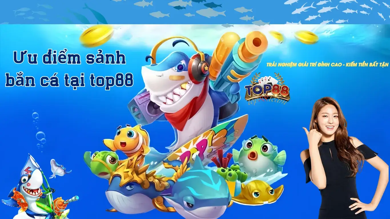 Kinh Nghiệm Chơi Bắn Cá Top88 Tỷ Lệ Thắng Cao Cho Ngư Thủ Kinh Nghiệm Chơi Bắn Cá Top88 Tỷ Lệ Thắng Cao Cho Ngư Thủ