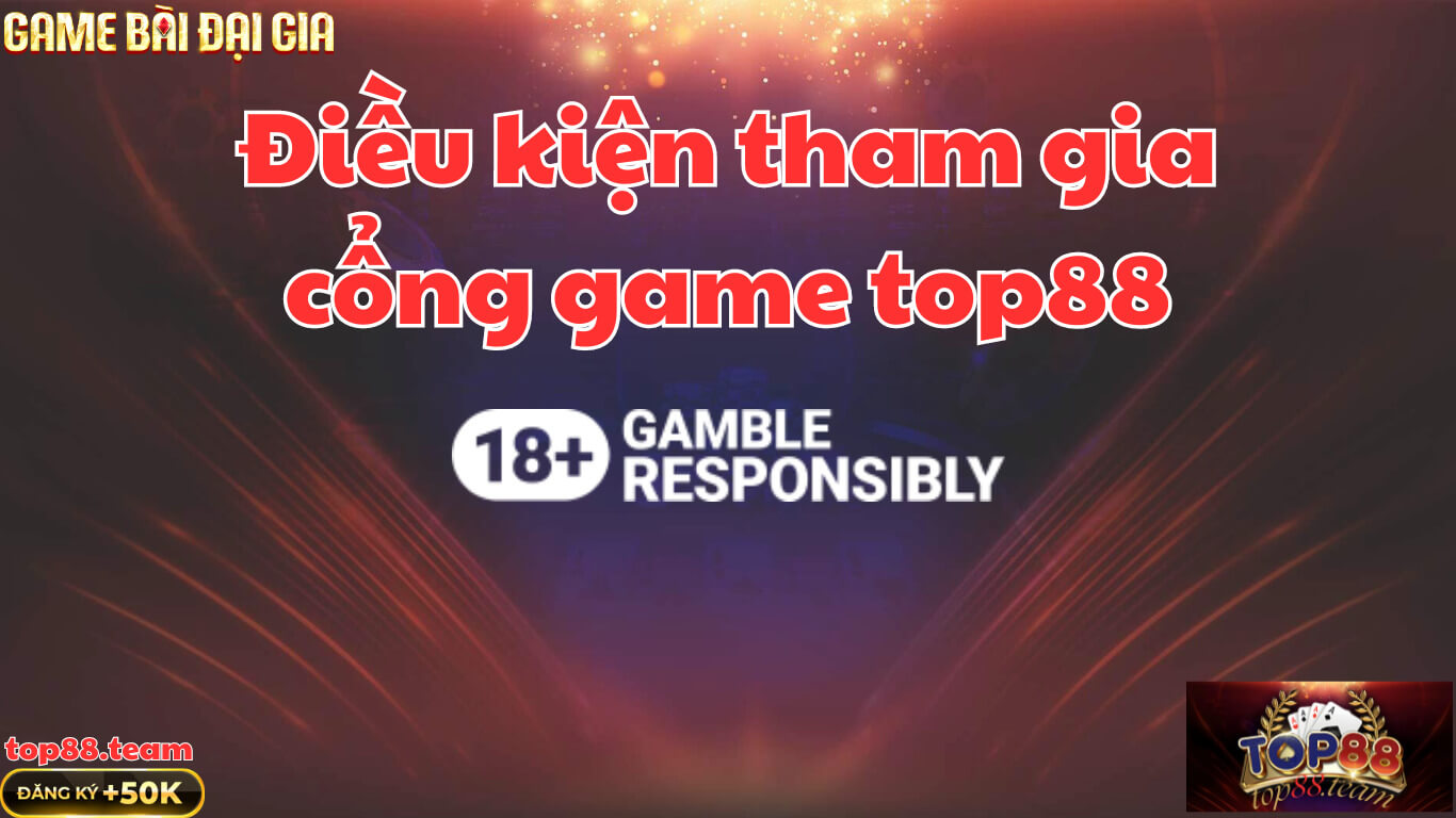 Điều khoản và điều kiện top88: Những điều cược thủ cần lưu ý Điều khoản và điều kiện top88: Những điều cược thủ cần lưu ý