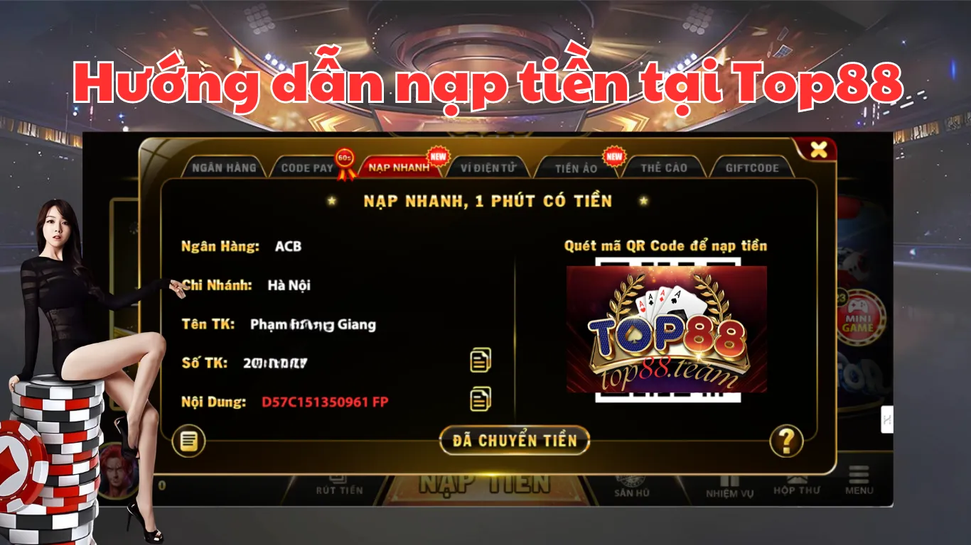 Hướng Dẫn Nạp Rút Tiền Top88 [2026]: Nhanh Chóng, An Toàn ✔️