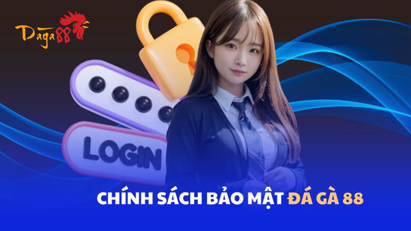 Chính sách bảo mật tại Đá Gà 88: Bảo Mật Thông Tin An Toàn