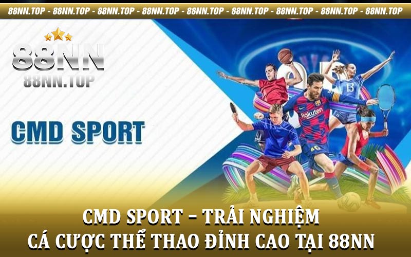 CMD Sport - sảnh cược thể thao đỉnh cao tại nhà cái 88NN