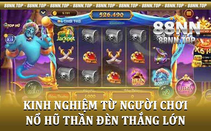 Nổ hũ thần đèn 88NN - Trò chơi siêu hấp dẫn có tại 88NN