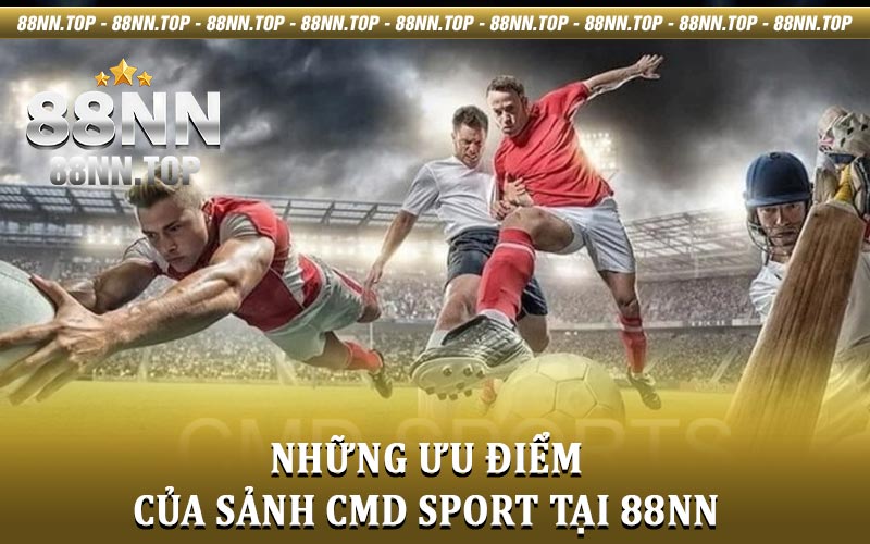 CMD Sport - sảnh cược thể thao đỉnh cao tại nhà cái 88NN