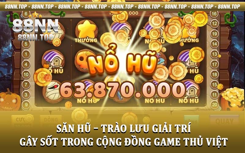 Top game nổ hũ - Cùng 88NN điểm qua các sân chơi chất lượng