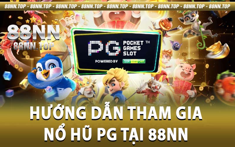 Nổ hũ PG tại 88NN - Cơ hội làm giàu chỉ sau 1 vòng quay