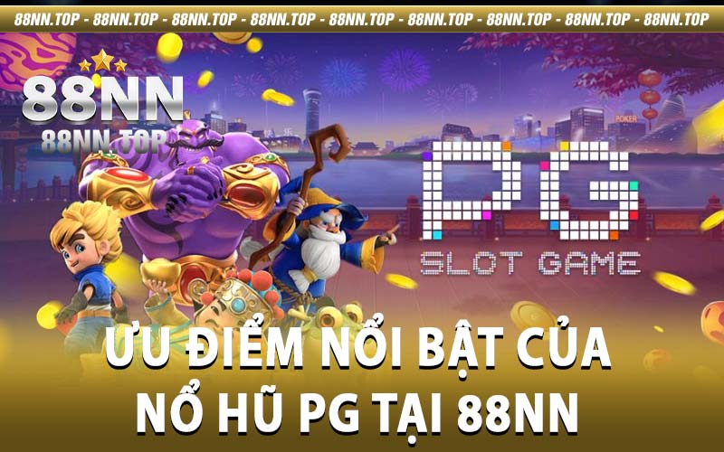 Nổ hũ PG tại 88NN - Cơ hội làm giàu chỉ sau 1 vòng quay