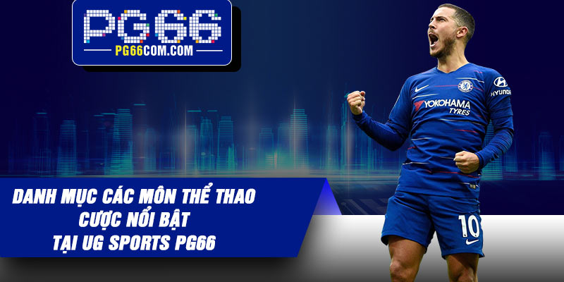 UG Sports PG66 – Nền tảng cá cược thể thao uy tín hàng đầu