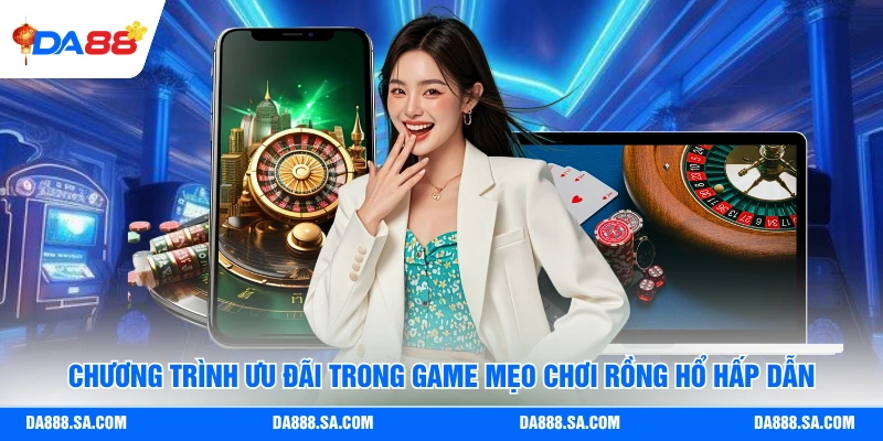 Mẹo Chơi Rồng Hổ - Phần Thưởng Lớn Và Ưu Đãi Hấp Dẫn Nhất
