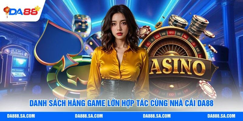 Casino Da88 - Giới Thiệu Sảnh Game Hấp Dẫn Trong Năm 2026