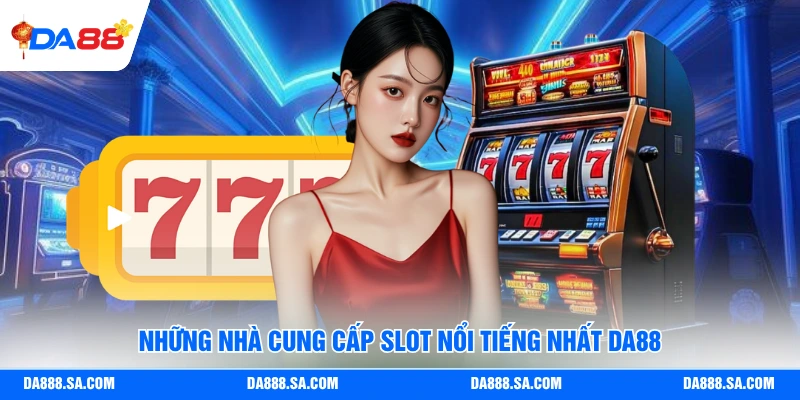 Nổ Hũ Da88 - Những Ưu Điểm Có Trong Sảnh Game Hấp Dẫn